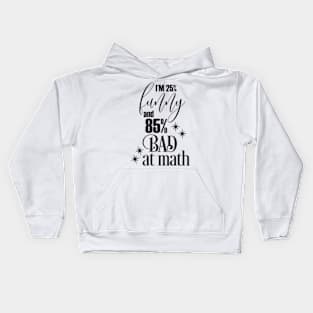 I'm 25 percent Funny and 85 percent Bad at Math Kids Hoodie